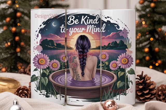 Be Kind to Your Mind 20oz Tumbler Sublimation DesignSVG 