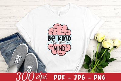 Be Kind to Your Mind | Mental Health Sublimation Sublimation CraftLabSVG 