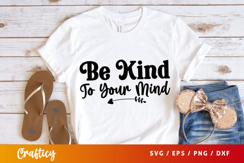 Be kind to your mind SVG Design SVG Designangry 