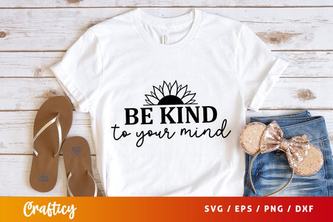 Be kind to your mind SVG Design SVG Designangry 
