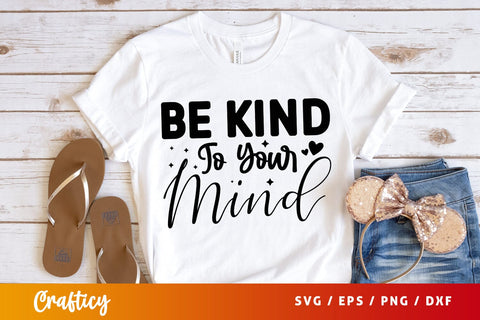 Be kind to your mind SVG Design SVG Designangry 