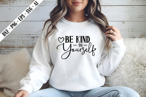 Be Kind to Yourself Svg, Motivation Svg Designs SVG shah alam 