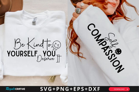 Be Kind to Yourself You Deserve It Sleeve SVG Design, Inspirational sleeve SVG, Motivational Sleeve SVG Design, Positive Sleeve SVG SVG Regulrcrative 