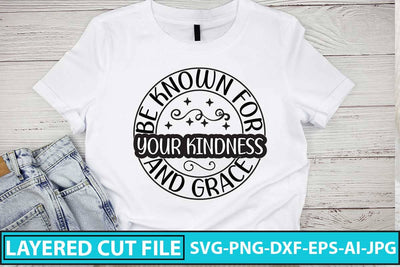 Be Known for Your Kindness and Grace SVG Cut File SVG Syaman 