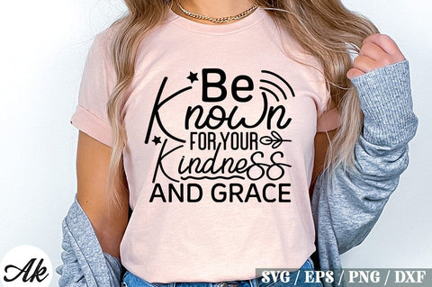 Be Known For Your Kindness And Grace SVG Design SVG akazaddesign 