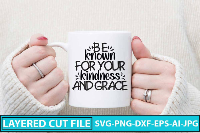 Be Known for Your Kindness and grace SVG Design SVG Syaman 