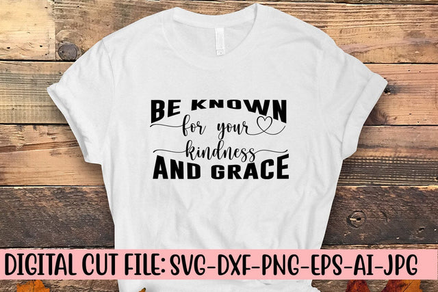 Be Known For Your Kindness And Grace SVG SVG Syaman 