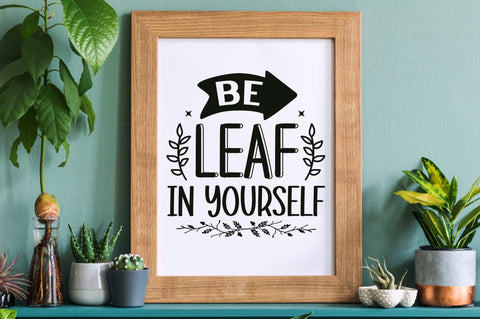 Be leaf in yourself SVG Design SVG Designangry 