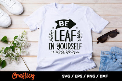 Be leaf in yourself SVG Design SVG Designangry 