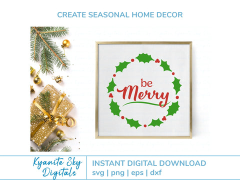 Be Merry Holly Wreath SVG Christmas vinyl cut file SVG Kyanite Sky Digitals 