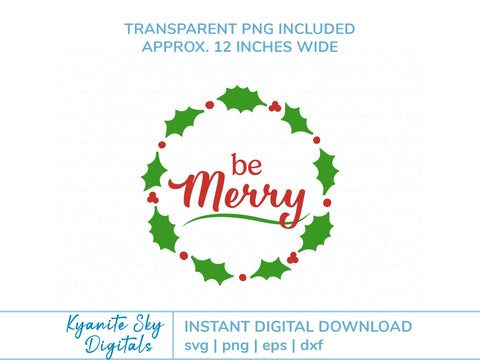 Be Merry Holly Wreath SVG Christmas vinyl cut file SVG Kyanite Sky Digitals 