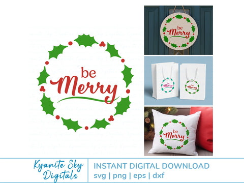 Be Merry Holly Wreath SVG Christmas vinyl cut file SVG Kyanite Sky Digitals 
