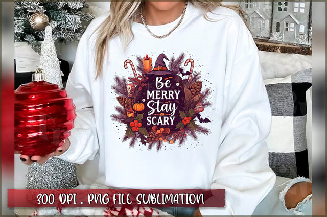 Be merry stay scary Sublimation Sublimation Shetara Begum 