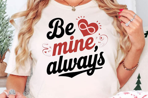 Be mine, always Sublimation Design Sublimation Regulrcrative 