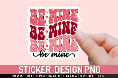 Be mine PNG Sticker Sublimation Regulrcrative 