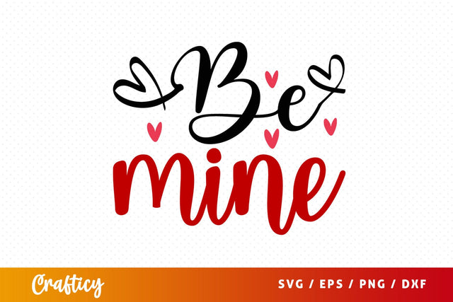 Be Mine SVG Design SVG Designangry 