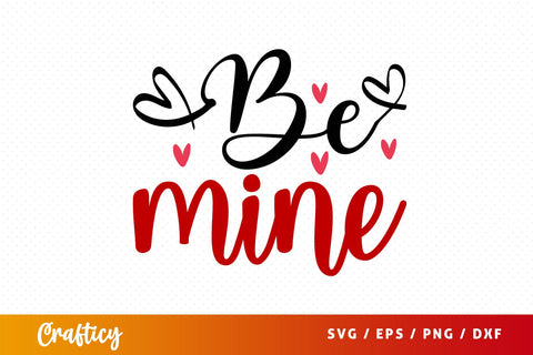 Be Mine SVG Design SVG Designangry 