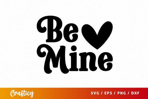 Be mine SVG Design SVG Designangry 