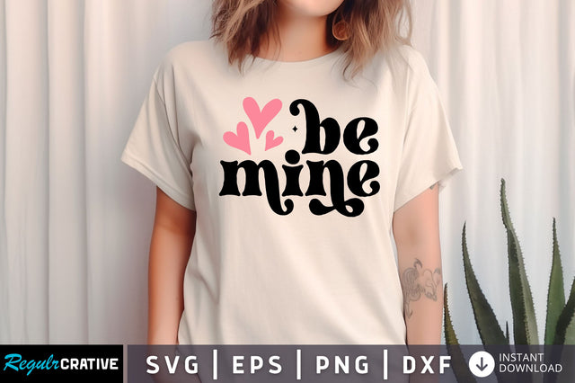 Be mine SVG design SVG Regulrcrative 