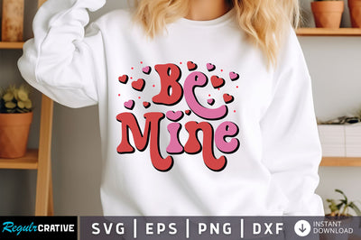 Be mine svg Design SVG Regulrcrative 