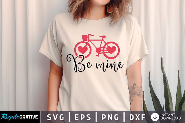 Be mine SVG design SVG Regulrcrative 