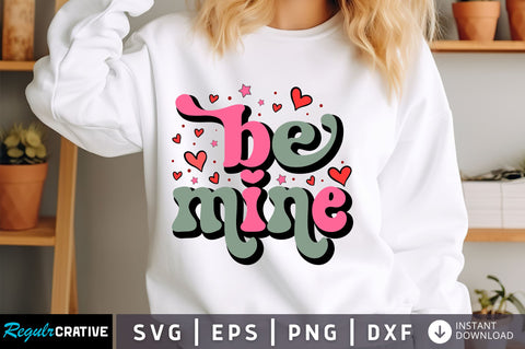 Be mine svg Design SVG Regulrcrative 
