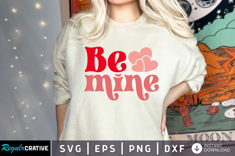 Be mine SVG design SVG Regulrcrative 