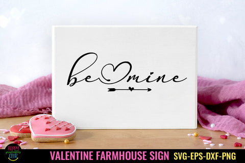 Be Mine SVG I Farmhouse Valentine Sign SVG I Valentine SVG SVG Happy Printables Club 