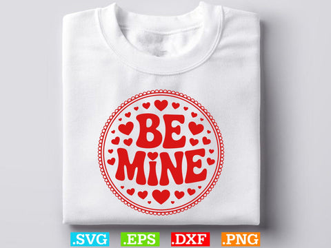 Be Mine SVG, Valentines Wall Art Svg, Holiday Ornament Svg SVG Creativeart88 