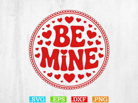 Be Mine SVG, Valentines Wall Art Svg, Holiday Ornament Svg SVG Creativeart88 