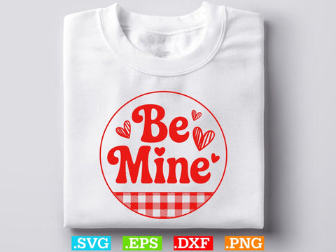 Be Mine SVG, Valentines Wall Art Svg, Holiday Ornament Svg SVG Creativeart88 