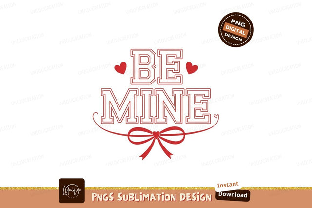 Be Mine Text With Ribbon And Hearts Sublimation Designangry 