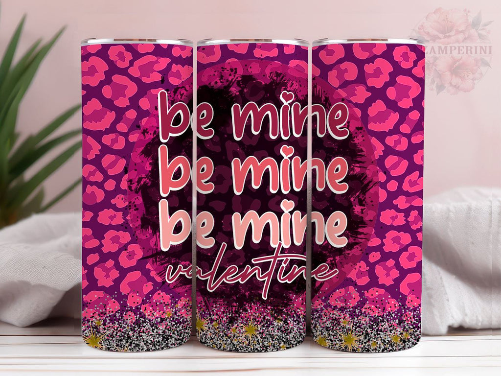 Be Mine Valentine 20 oz Skinny Tumbler, Valentine Digital Wrap, Happy ...