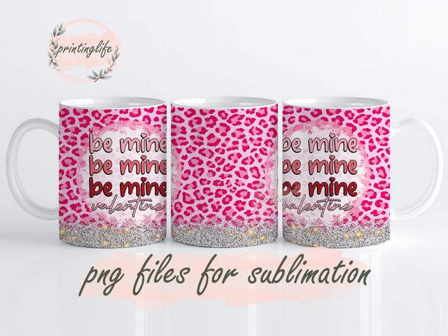 Be Mine Valentine Mug Wrap Design, Instant Digital Design Download Mug Wrap Design, Mug Design PNG Sublimation PrintingLife 