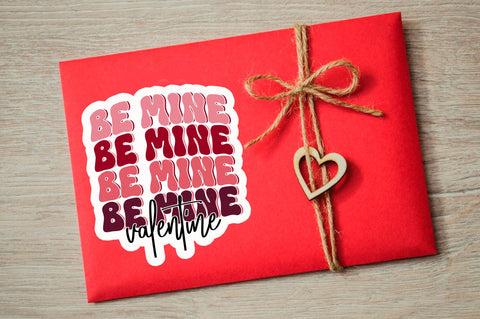 Be mine valentine PNG Sticker Sublimation Regulrcrative 