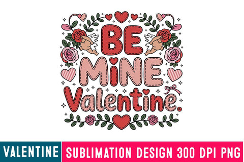 Be Mine Valentine Sublimation Design,Valentine's Day sublimation Design,Valentine's Day,Valentine png,Valentine's Day Design,Love Sublimation,Valentine Vector T-Shirt Design SVG BlackCatsMedia 