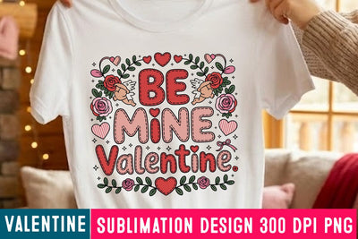 Be Mine Valentine Sublimation Design,Valentine's Day sublimation Design,Valentine's Day,Valentine png,Valentine's Day Design,Love Sublimation,Valentine Vector T-Shirt Design SVG BlackCatsMedia 
