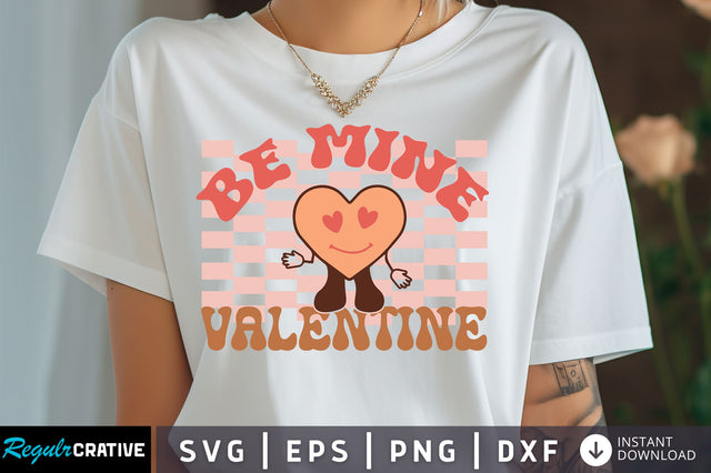 Be mine valentine Svg Design SVG Regulrcrative 