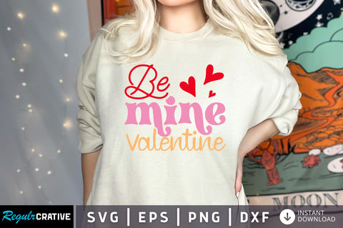 Be mine valentine SVG design SVG Regulrcrative 