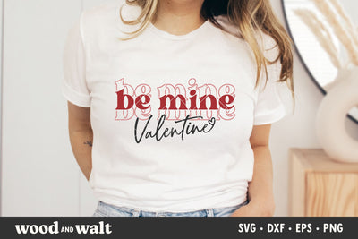 Be Mine Valentine SVG | Valentine SVG SVG Wood And Walt 