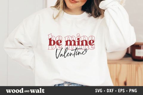 Be Mine Valentine SVG | Valentine SVG SVG Wood And Walt 