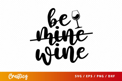 Be mine wine SVG Design SVG Designangry 