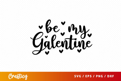 Be my galentine SVG Design SVG Designangry 