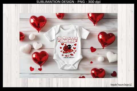 Be My Little Love Bug, Valentine Sublimation Png T-Shirt Design, Digital Download Sublimation Keepsake Treasures Designs LLC. 