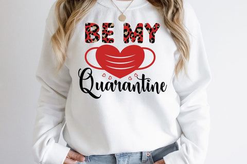 Be My Quarantine SVG Design SVG Designangry 