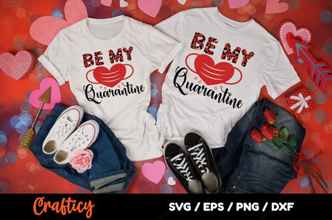 Be My Quarantine SVG Design SVG Designangry 