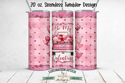 Be My Valentine Pink Truck 20 oz Seamless Tumbler Wrap Design Sublimation Ewe-N-Me Designs 