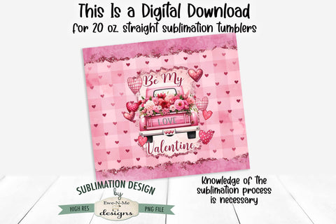 Be My Valentine Pink Truck 20 oz Seamless Tumbler Wrap Design Sublimation Ewe-N-Me Designs 