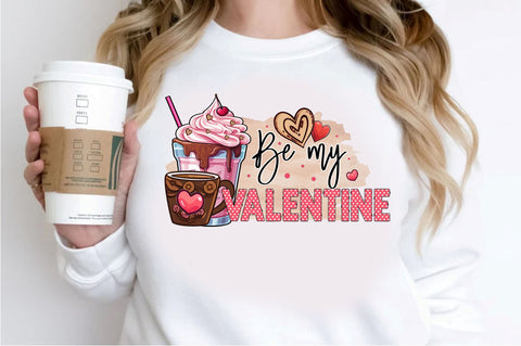 Be my valentine PNG Design Sublimation Regulrcrative 