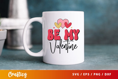 Be my valentine SVG Design SVG Designangry 